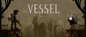 Vessel Review – A True Test in Patience