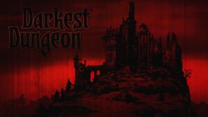 Darkest Dungeon, the 2D Eternal Darkness, is Funded in One Day