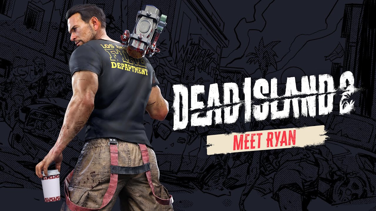 Dead Island 2 Meet Ryan